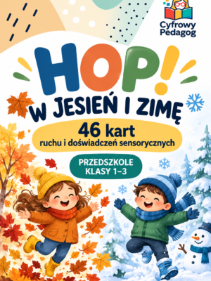 HOP! W JESIEŃ I ZIMĘ 46 kart ruchu i doświadczeń sensorycznych.